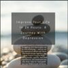 Improve Your Life in 24 Hours: A Journey With Depression